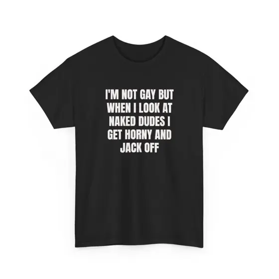 I'm Not Gay But tee