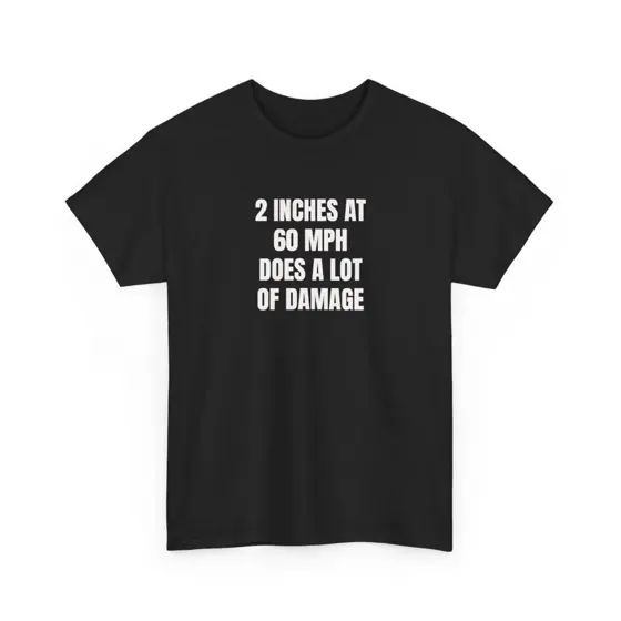 2 Inches at 60 MPH tee